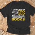 Book Restoration Never Too Old To Restorate Books Book Lover T-Shirt Gifts for Old Men