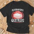 Bookmarks Are For Quitters Reading Reader Book Lover Teacher For Men Women Kids T-Shirt Gifts for Old Men