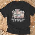 I Like My Books Spicy & My Coffee Icy Lover Bookworm T-Shirt Gifts for Old Men