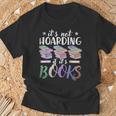 Bookworm Its Not Hoarding If Its Books Hoarding T-Shirt Gifts for Old Men Bookworm Its Not Hoarding If Its Books Hoarding T-Shirt Gifts for Old Men