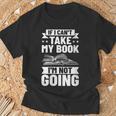 Bookworm Outfit If I Can't Take My Book I'm Not Going T-Shirt Gifts for Old Men