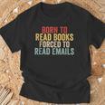 Born To Read Books Forced To Read Emails Reading T-Shirt Gifts for Old Men Born To Read Books Forced To Read Emails Reading T-Shirt Gifts for Old Men