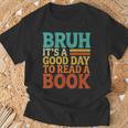 Bruh It’s A Good Day To Read A Book Retro Reading T-Shirt Gifts for Old Men Bruh It’s A Good Day To Read A Book Retro Reading T-Shirt Gifts for Old Men