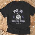 Bury Me With My Books Bookish Literary Booktok T-Shirt Gifts for Old Men