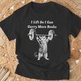 Cat I Lift So I Can Carry More Books Bookworm Gym T-Shirt Gifts for Old Men Cat I Lift So I Can Carry More Books Bookworm Gym T-Shirt Gifts for Old Men