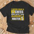 Chess Player I Never Read a Chess Book Chess T-Shirt Gifts for Old Men