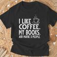 I Like Coffee My Books And Maybe 3 People Bookworm T-Shirt Gifts for Old Men
