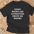 Comic Books Are Literature Prove Me Wrong Conspiracy Theoris T-Shirt Gifts for Old Men