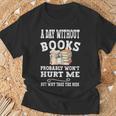 A Day Without Books Bookworm Women Teens Book Lovers T-Shirt Gifts for Old Men