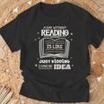 A Day Without Reading Is Like Just Kidding Books Reading T-Shirt Gifts for Old Men