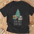 Dear Santa Books Only Bookworm Reading Library Kids Book T-Shirt Gifts for Old Men Dear Santa Books Only Bookworm Reading Library Kids Book T-Shirt Gifts for Old Men