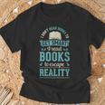 I Don't Read Books To Get Smart I Read Books Escape T-Shirt Gifts for Old Men