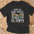 Drink Tea Read Books Be Happy Bibliophile Abibliophobia T-Shirt Gifts for Old Men