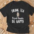 I Drink Tea Read Books Be Happy Book Lover Tea Drinker T-Shirt Gifts for Old Men