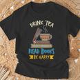 Drink Tea Read Books Be Happy Tea Drinker Book Lovers T-Shirt Gifts for Old Men