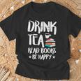 Drink Tea Read Books Be Happy Reading Book Lover T-Shirt Gifts for Old Men