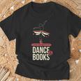 Easily Distracted By Dance And Book I Ballet Book T-Shirt Gifts for Old Men Easily Distracted By Dance And Book I Ballet Book T-Shirt Gifts for Old Men