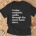 I Enjoy Romantic Walks Through The Comic Book Store Comics T-Shirt Gifts for Old Men I Enjoy Romantic Walks Through The Comic Book Store Comics T-Shirt Gifts for Old Men