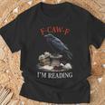 F-CAW-F Crow Book Lover Reader Gothic Humor T-Shirt Gifts for Old Men F-CAW-F Crow Book Lover Reader Gothic Humor T-Shirt Gifts for Old Men