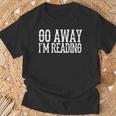 Go Away I'm Reading Book Reader Bookworm Bibliophile T-Shirt Gifts for Old Men Go Away I'm Reading Book Reader Bookworm Bibliophile T-Shirt Gifts for Old Men