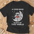 Good Book Is Out Of This World Astronaut Moon Space Bookworm T-Shirt Gifts for Old Men