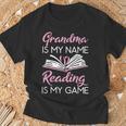 Grandma Is My Name Reading Is My Game Book Lover T-Shirt Gifts for Old Men Grandma Is My Name Reading Is My Game Book Lover T-Shirt Gifts for Old Men