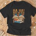 Ha Ha Made You Read Reading Quotes Bookish Book Lover T-Shirt Gifts for Old Men Ha Ha Made You Read Reading Quotes Bookish Book Lover T-Shirt Gifts for Old Men