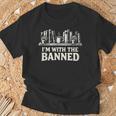 I'm With The Banned Books Reader Protest Literature Lover T-Shirt Gifts for Old Men I'm With The Banned Books Reader Protest Literature Lover T-Shirt Gifts for Old Men