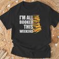 I'm All Booked This Weekend Book Lovers Avid Readers Reading T-Shirt Gifts for Old Men
