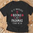 If It Involves Books And Pajamas Book Lover & Reading T-Shirt Gifts for Old Men If It Involves Books And Pajamas Book Lover & Reading T-Shirt Gifts for Old Men