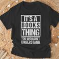 It's A Books Thing You Wouldn't Understand Reader T-Shirt Gifts for Old Men