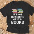 It's Not Hoarding If It's Books Book Lover & Reading T-Shirt Gifts for Old Men It's Not Hoarding If It's Books Book Lover & Reading T-Shirt Gifts for Old Men