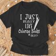 I Just Really Like Coloring Books Okay Quote T-Shirt Gifts for Old Men I Just Really Like Coloring Books Okay Quote T-Shirt Gifts for Old Men