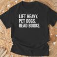 Lift Heavy Pet Dogs Read Books Gym Workout Weight Lifter T-Shirt Gifts for Old Men Lift Heavy Pet Dogs Read Books Gym Workout Weight Lifter T-Shirt Gifts for Old Men