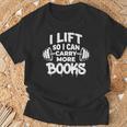 Lift So I Can Carry More Books Book Lover Gym Fitness T-Shirt Gifts for Old Men Lift So I Can Carry More Books Book Lover Gym Fitness T-Shirt Gifts for Old Men