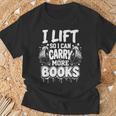 I Lift So I Can Carry More Books Fun Gym Book Lover Workout T-Shirt Gifts for Old Men I Lift So I Can Carry More Books Fun Gym Book Lover Workout T-Shirt Gifts for Old Men