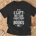 I Lift So I Can Carry More Books Gym Humor T-Shirt Gifts for Old Men