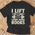 I Lift So I Can Carry More Books Gym Weightlifting T-Shirt Gifts for Old Men