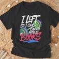 Lift So I Can Carry More Books Lovers Gym Reader T-Shirt Gifts for Old Men Lift So I Can Carry More Books Lovers Gym Reader T-Shirt Gifts for Old Men