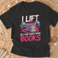 I Lift So I Can Carry More Books Reader Gym Bookworm T-Shirt Gifts for Old Men