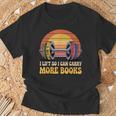 I Lift So I Can Carry More Books Reading Humor Workout T-Shirt Gifts for Old Men
