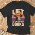 Lift So I Can Carry More Books Reading Lovers Reader Workout T-Shirt Gifts for Old Men Lift So I Can Carry More Books Reading Lovers Reader Workout T-Shirt Gifts for Old Men
