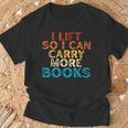 I Lift So I Can Carry More Books Reading Lovers Workout T-Shirt Gifts for Old Men I Lift So I Can Carry More Books Reading Lovers Workout T-Shirt Gifts for Old Men