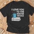I Love You To The Bookstore And Back Book Readers T-Shirt T-Shirt Gifts for Old Men