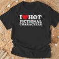I Love Hot Fictional Characters Book Movie Game Fandom T-Shirt Gifts for Old Men