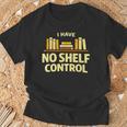 I Have No Shelf Control Book Lover Humor T-Shirt Gifts for Old Men