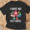 I Have No Shelf Control Reading Books Bookworm T-Shirt Gifts for Old Men