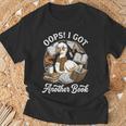 Oops I Got Another Book Silly Goose Reading Books Bookworms T-Shirt Gifts for Old Men