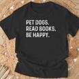 Pet Dogs Read Books Be Happy Book Lover Dog Mom T-Shirt Gifts for Old Men Pet Dogs Read Books Be Happy Book Lover Dog Mom T-Shirt Gifts for Old Men