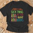 There Is No Such Thing As Too Many Books Lover T-Shirt Gifts for Old Men There Is No Such Thing As Too Many Books Lover T-Shirt Gifts for Old Men